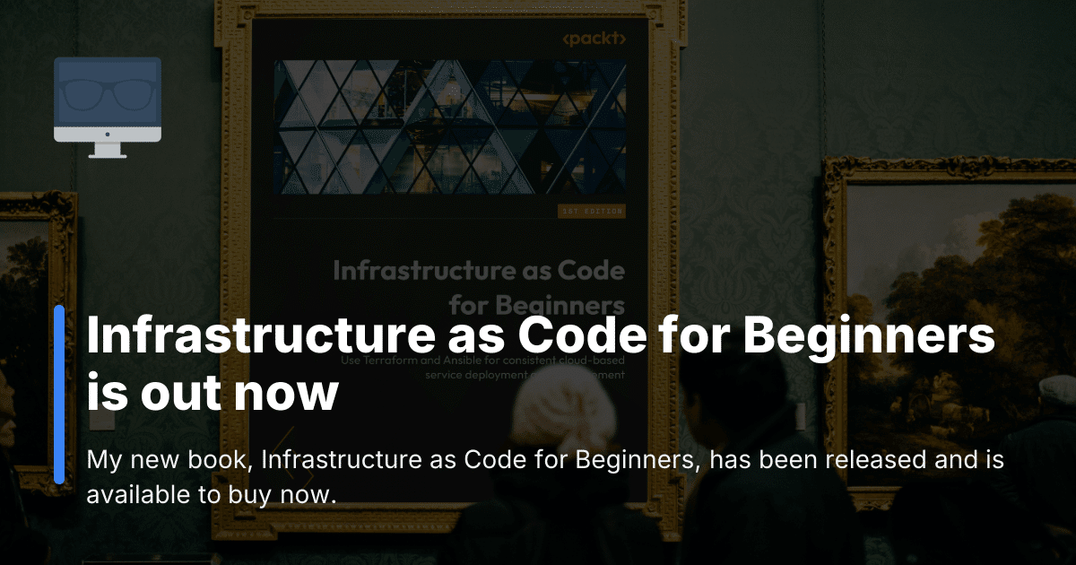 Infrastructure as Code for Beginners is out now