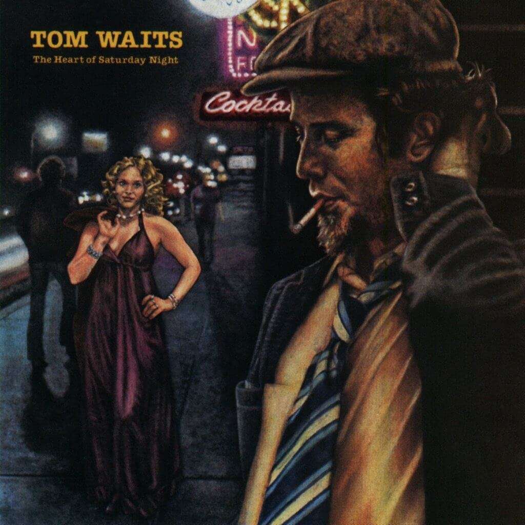The Heart of Saturday Night by Tom Waits