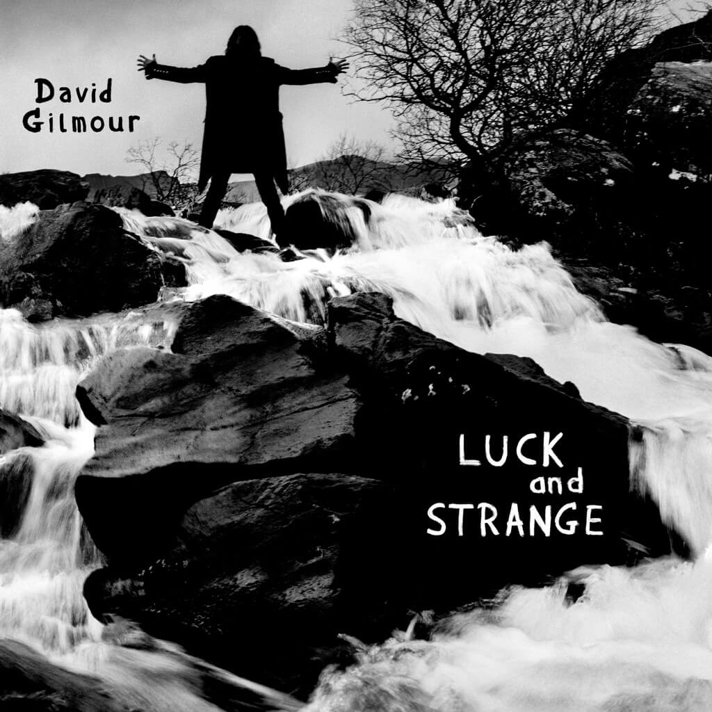 Exploring Luck and Strange by David Gilmour