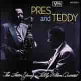 Pres And Teddy by The Lester Young-Teddy Wilson Quartet