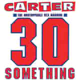30 Something by Carter the Unstoppable Sex Machine