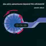 The Orb's Adventures Beyond the Ultraworld by The Orb