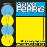 It Means Everything by Save Ferris