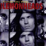 Come on Feel the Lemonheads by The Lemonheads