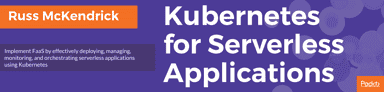 Kubernetes for Serverless Applications