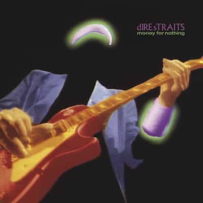 Money for Nothing by Dire Straits