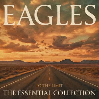 🎸 'To The Limit - The Essential Collection' by Eagles