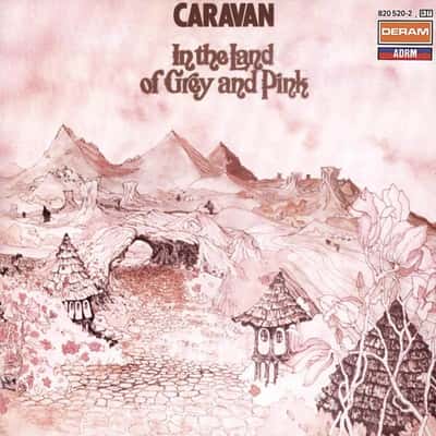 In the Land of Grey and Pink by Caravan