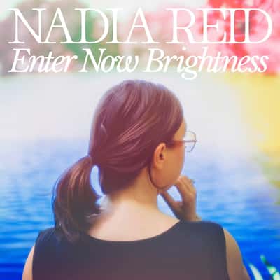 Enter Now Brightness by Nadia Reid