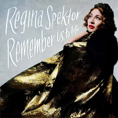 Remember Us to Life by Regina Spektor