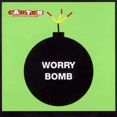 Worry Bomb by Carter the Unstoppable Sex Machine