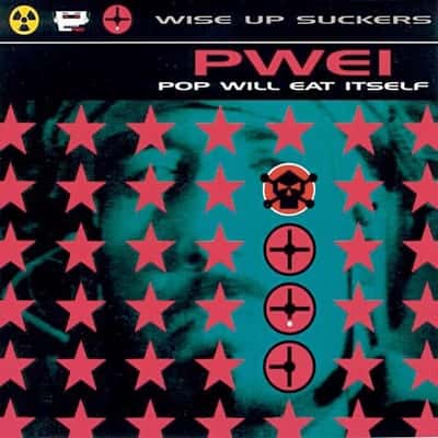 Wise Up Suckers by Pop Will Eat Itself