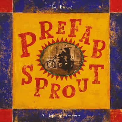 The Best of Prefab Sprout: A Life of Surprises by Prefab Sprout