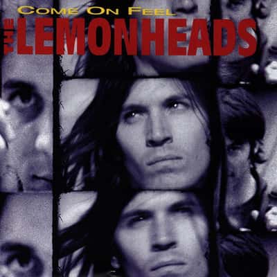 Come on Feel the Lemonheads by The Lemonheads