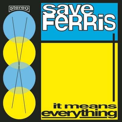 It Means Everything by Save Ferris