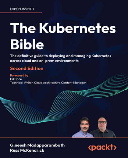 The Kubernetes Bible, Second Edition